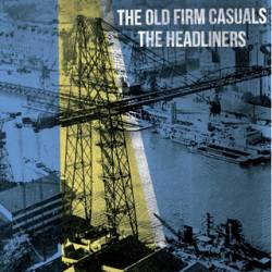 The Old Firm Casuals : The Old Firm Casuals - The Headliners